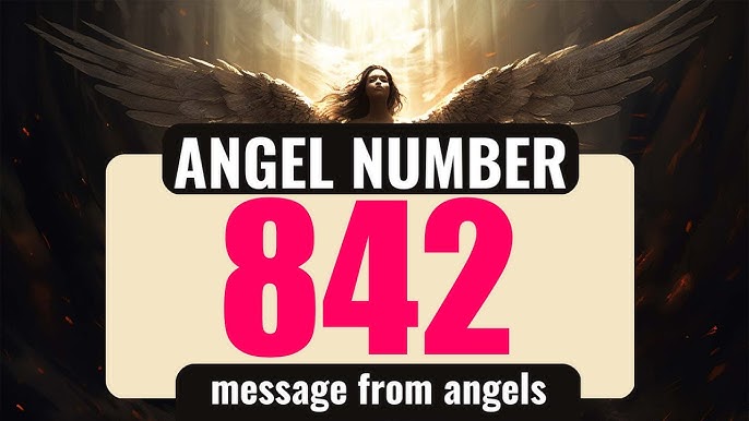 08ea1931bdb84f6e7ad231c17a582313 Unlock the Mystery of 842 Angel Number Now