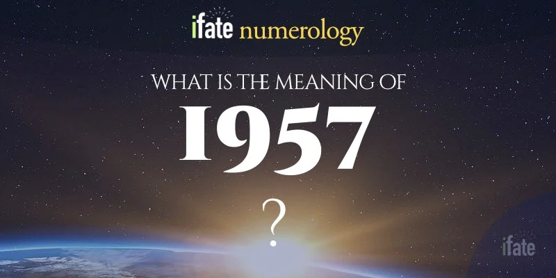 e40671a1840c4f443dbec8fb07918806 Meaning of Number 1957 What Does It Really Mean