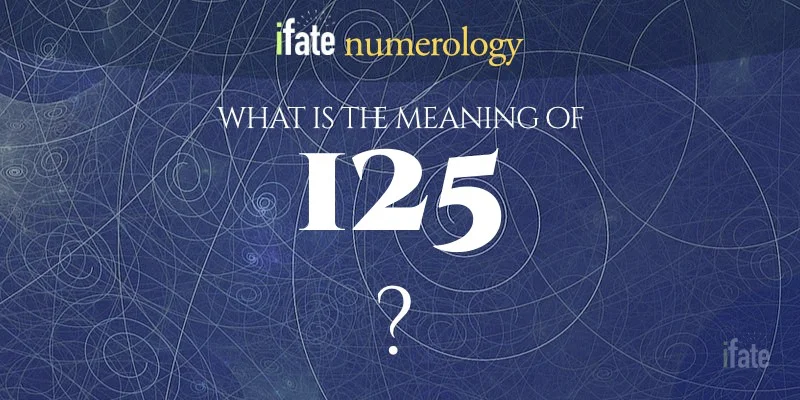 69b6dd5f147ecbca011a3ed36dd7a3a6 Whats the 125 Meaning? Find Out Here in Simple Terms!