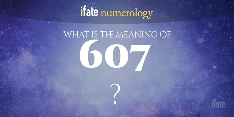 983e1f821730a9dff7f6f40faa26abe5 607 meaning: What does it mean? Lets find out together right now!