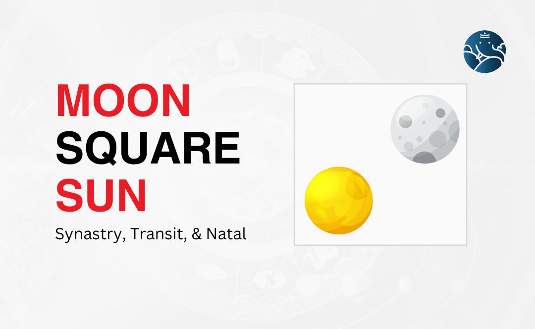 cfa7c7afdfd9df9a40e939ede683a8d6 How does moon square sun transit feel like? Astrologer explains it to you!