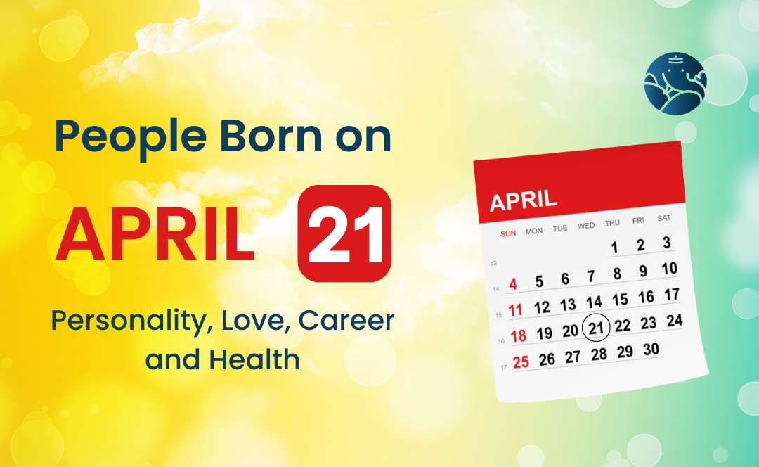 1436746d00ac1819618125dcef289946 21st April Birthday Personality: Traits of People Born on This Day!