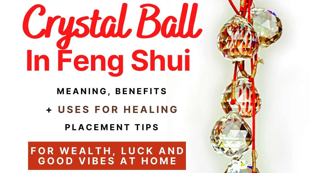 4a0aefddc4f496bddefe8cfc6325cc59 Feng Shui Crystal Ball Benefits: Attract Good Luck and Positivity