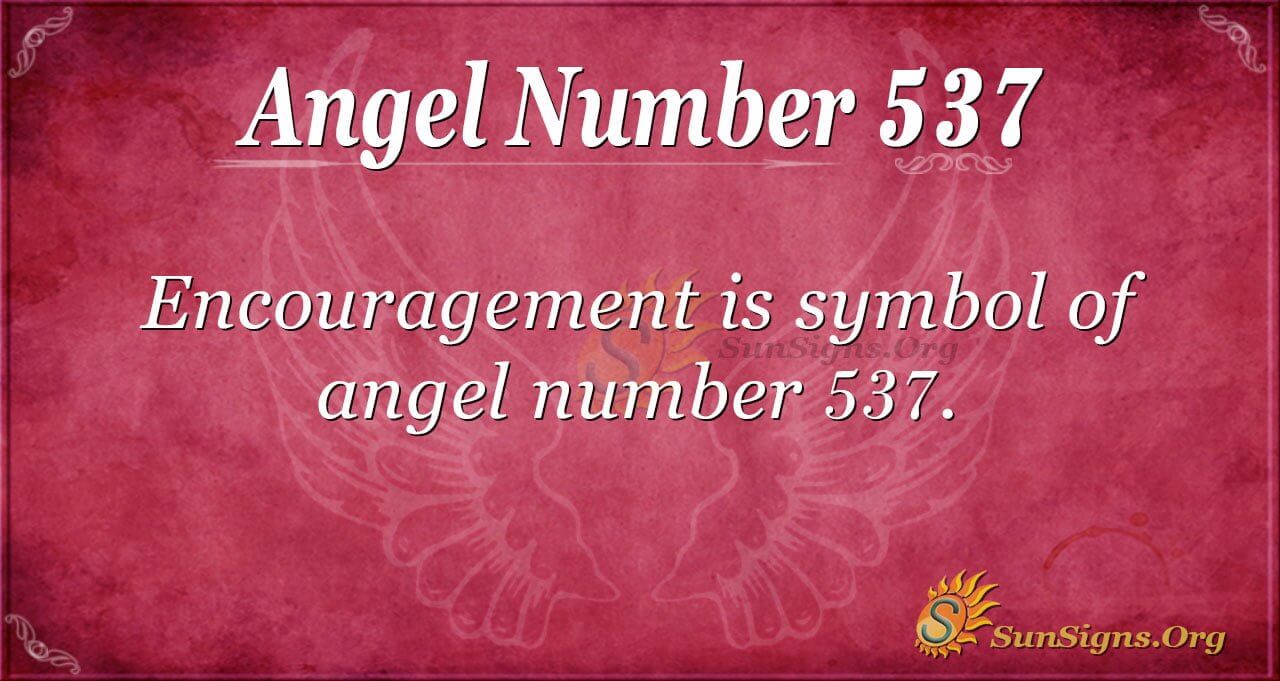 9c7857fdd8f5131e484c2535659d30fd 537 Angel Number Meaning: Simple Guide to What Your Angels Want!