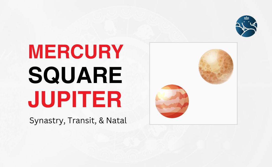 bc46cdbad8abd5627bdbf56accd12aad Mercury Square Jupiter: What Does it Mean in Your Life and Relationships