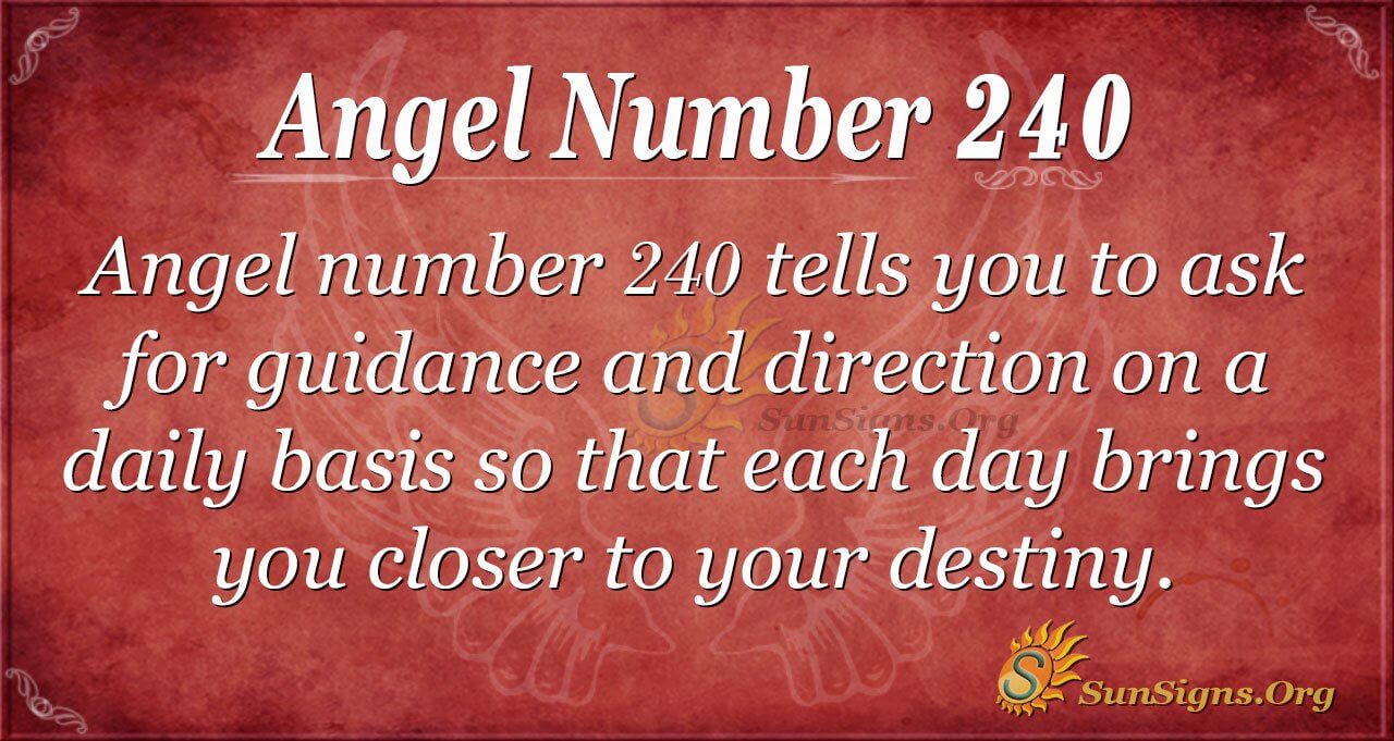 fdd83117a01e019ccf2efddeb861e6f5 240 Angel Number Meaning: What Is It Trying to Tell You About Love and Life?