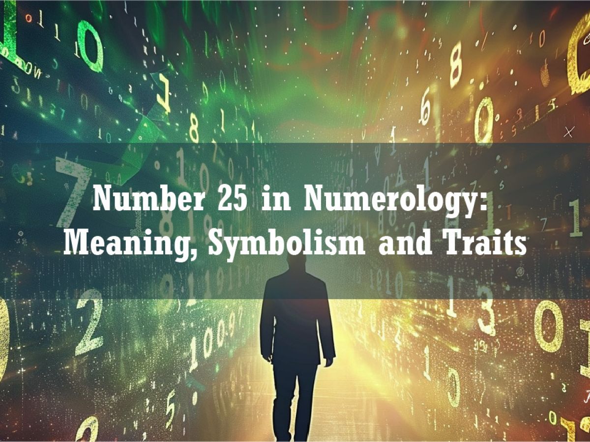 78f27ed66d6e7ec0ee2976b47e6a154b 25 Numerology: Is This Your Lucky Number? (Quick & Easy Explanation)